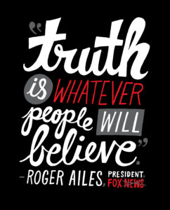 Truth is whatever people will believe